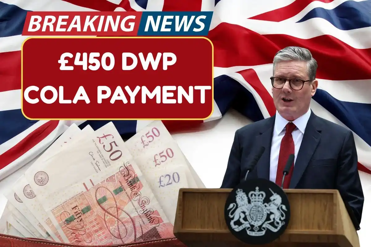 £450 DWP COLA Payment In June 2025 - Check Who Is Eligible?