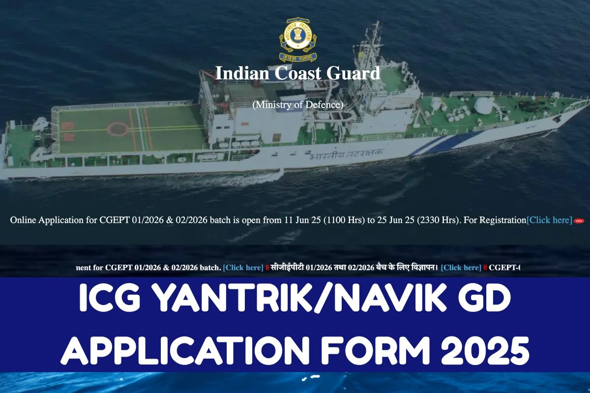 ⁠ICG Yantrik / Navik GD Application Form 2025: Notification, Online Form