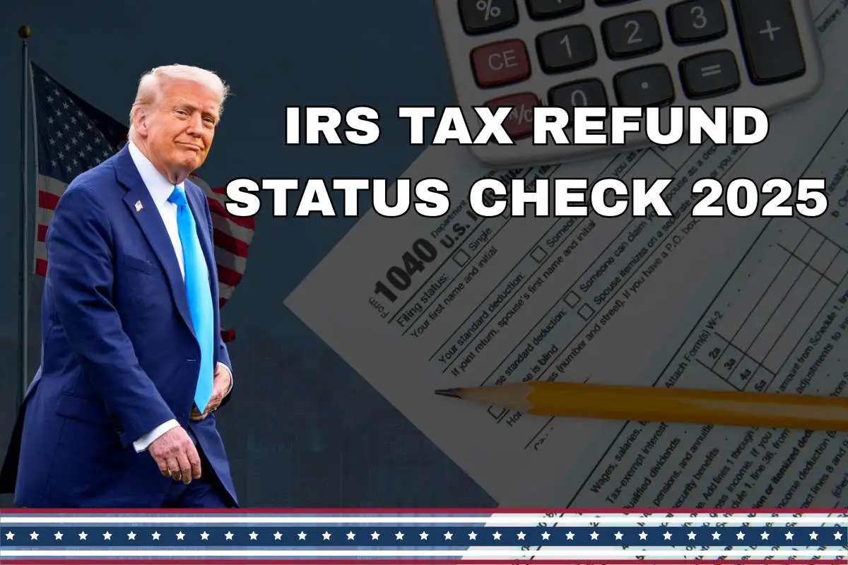 IRS Tax Refund Status Check 2025