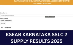 KSEAB Karnataka SSLC 2 Supply Results 2025 – (Out) Link Active @ karresults.nic.in