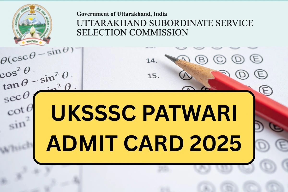 UKSSSC Patwari Admit Card 2025, Exam Date